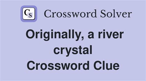 crystal crossword clue